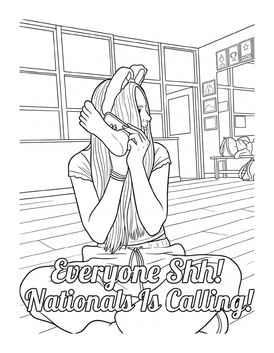 Coloring page: a dancer sitting on the studio floor holding her foot to her ear like a phone, with the words Everyone Shh! Nationals Is Calling!